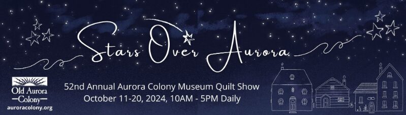 Old Aurora Colony Museum Quilt Show 2025