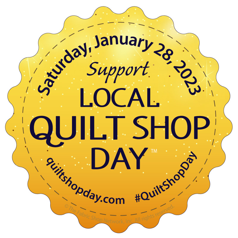 Local Quilt Shop Day - January 28, 2023
