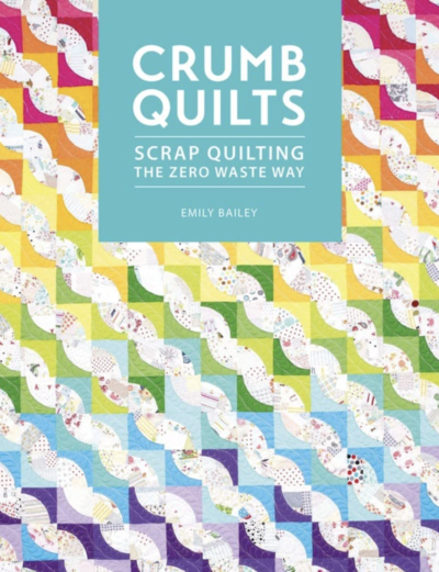 Crumb Quilts by Emily Bailey - Front Cover