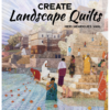 Create Landscape Quilts - Front Cover Image - Quiltblox.com