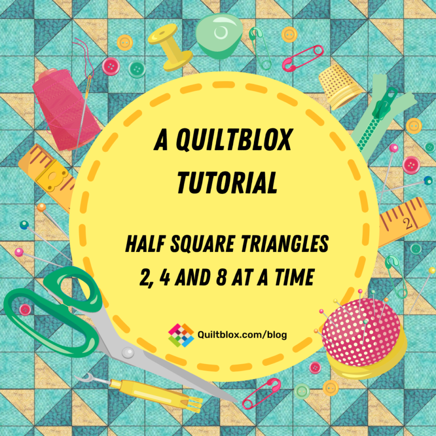 A Quiltblox LEARN Tutorial Half Square Triangles 2, 4, and 8 at a time - Image - Quiltblox.com