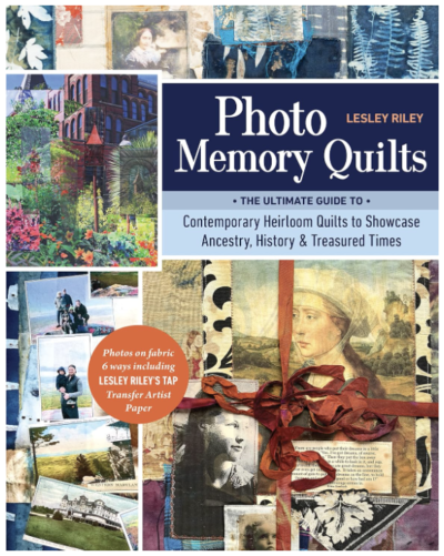 Photo Memory Quilts by Lesley Riley - Front Cover Image