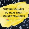 Quilt Math: Half Square Triangles