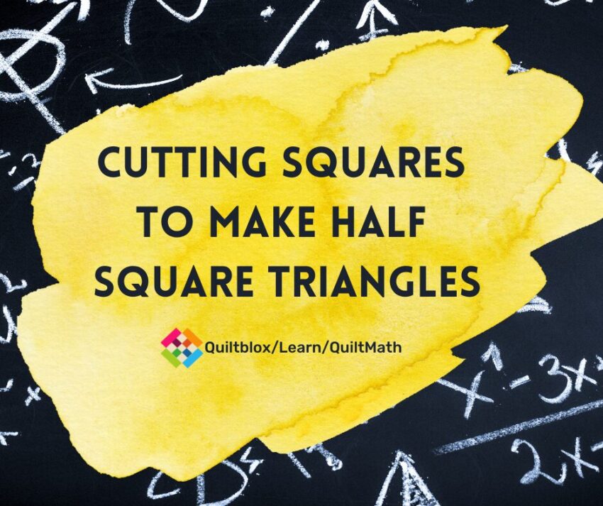 Quilt Math - Half Square Triangles