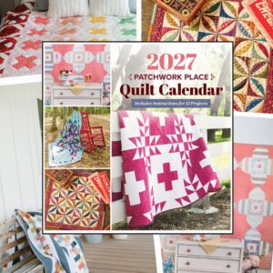 Patchwork Place 2027 Calendar - CT Publishing