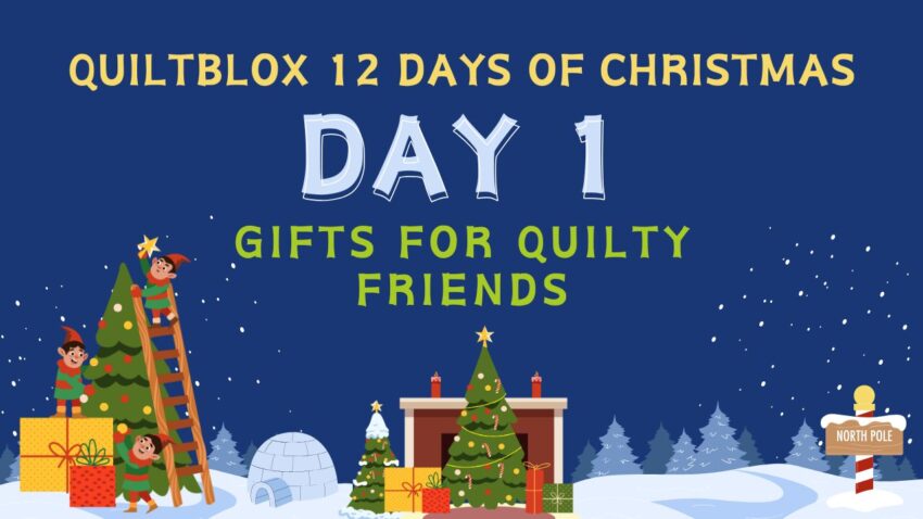 Quiltblox 12 Days of Christmas Day 1 - Gifts For Quilty Friends