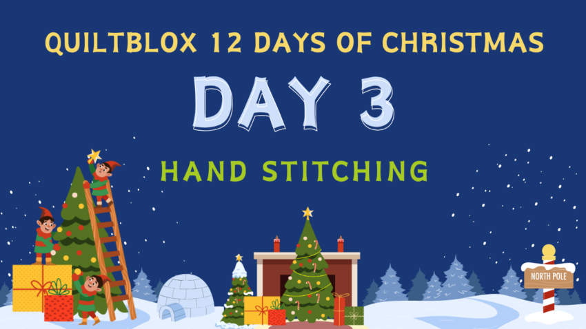 Quiltblox 12 Days of Christmas Day 3 - Hand Stitching