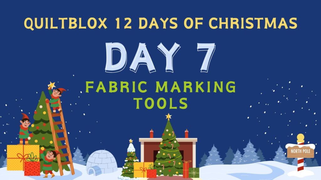 Quiltblox 12 Days of Christmas Day 7 - Fabric Marking Tools