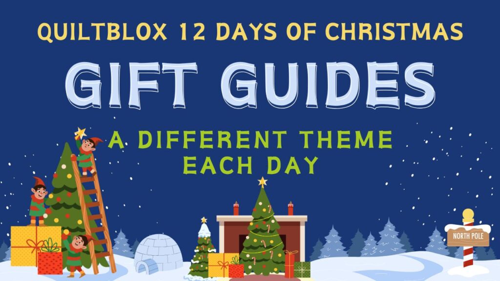 Quiltblox 12 Days of Christmas 2024 - Gift Guides