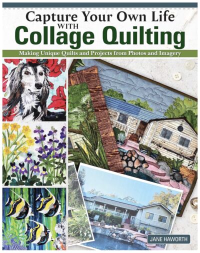 Capture Your Own Life with Collage Quilting - Front Cover