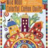 Wild Wool and Colorful Cotton Quilts - Front Cover