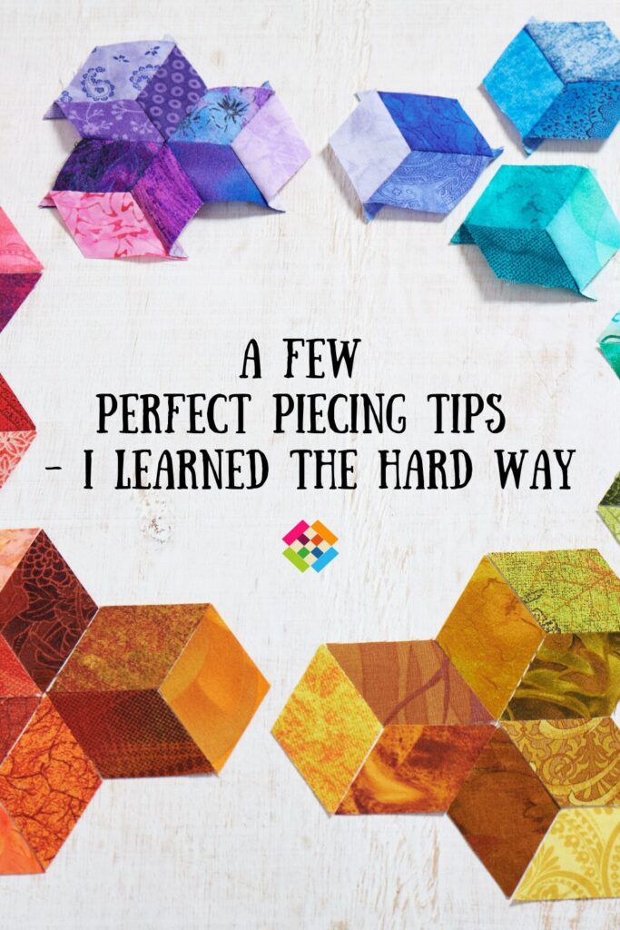 A Few Perfect Piecing Tips - I learned the hard Way
