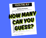 Quilting Acronyms - How Many Can You Guess