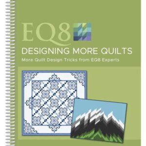 EQ8 Designing More Quilts - Front Cover