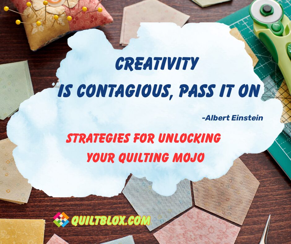 There Are No Quilt Police - Creativity is Contagious