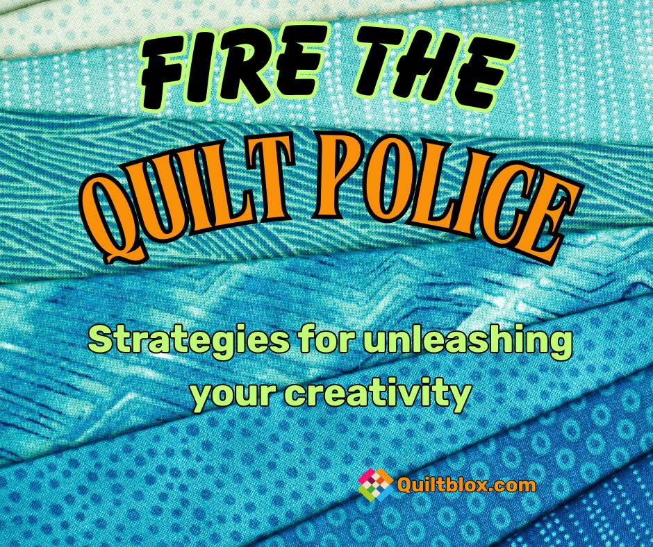 Fire the Quilt Police