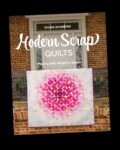 Modern Scrap Quilts