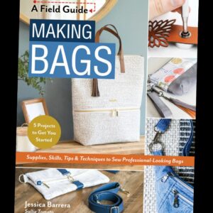 A Field Guide To Making Bags