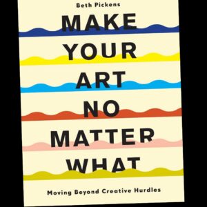 Make Your Art No Matter What