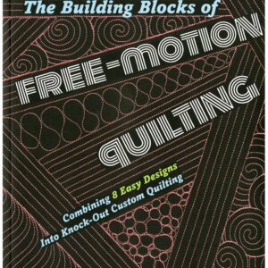 The Building Blocks of Free Motion Quilting - Front Cover