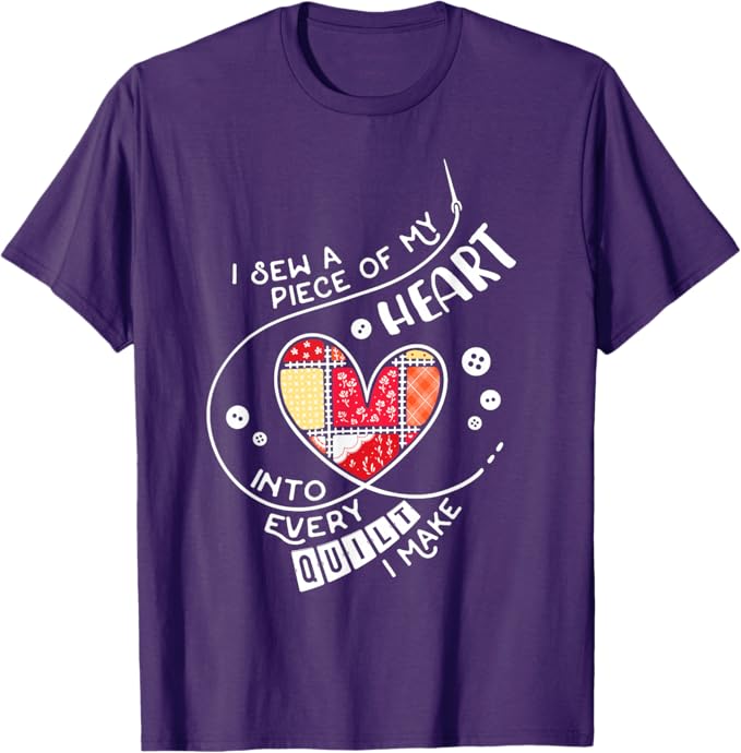 I Sew A Piece of My Heart - T-Shirt