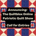 Announcing: The Quiltblock Online Patriotic Quilt Show — Call for Entries (text over a red, white, and blue quilt background).